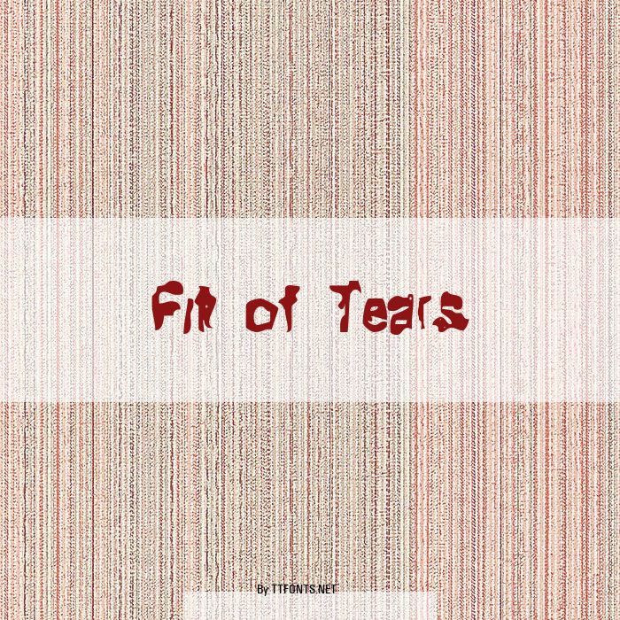 Fit of Tears example